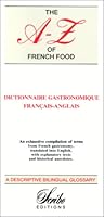 A to Z of French Food, French to English Dictionary of Culinary Terms 295033170X Book Cover