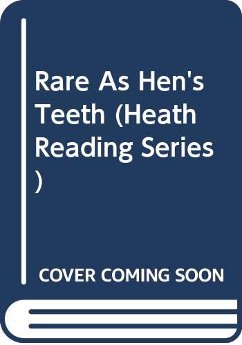 Rare As Hen's Teeth (Heath Reading Series) 0669114464 Book Cover