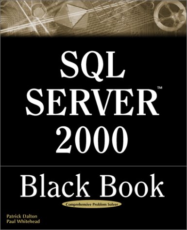 SQL Server 2000 Black Book: A Resource for Real World Database ...