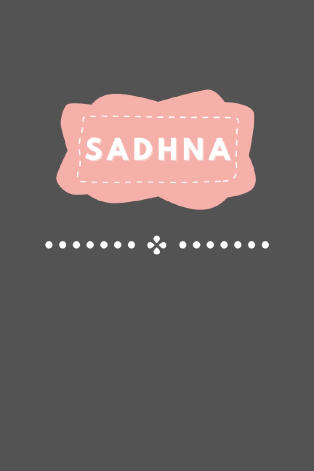 SADHNA: A Personalized Notebook for Girls Named Sadhna
