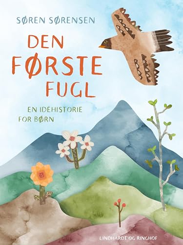 Den første fugl. En idéhistorie for børn (Danish Edition)