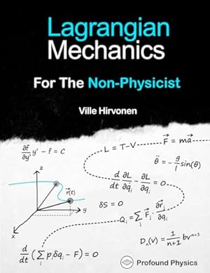 Lagrangian Mechanics For The Non-Physicist (The Modern Physics Series)