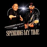 Spending my time [Explicit]