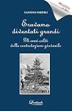 Eravamo diventati grandi. Gli anni caldi della contestazione giovanile