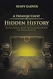 A Treasure Chest of Hidden History: Fun Facts and Serious Episodes That You May Have Missed In Your...