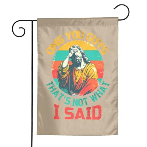 OMG You Guys That's Not What I Said Flag 12 x 18 Inch Perfect for Outdoors Heavy Duty Double Stitched Polyester Fade Proof