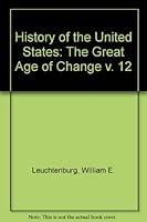 History of the United States: The Great Age of Change v. 12 0705402940 Book Cover
