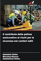 Il contributo della polizza assicurativa ai rischi per la sicurezza nei cantieri edili 6205301083 Book Cover