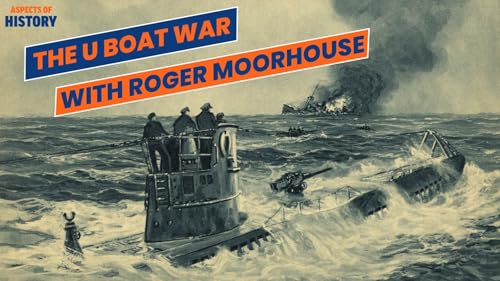 『The U-Boat War with Roger Moorhouse』のカバーアート