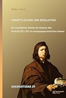 Vergottlichung Und Sozialethik: Die Neuentdeckte Homilie Des Origenes Uber Psalm 82 (81 LXX) Im Auslegungsgeschichtlichen Kontext 3402137739 Book Cover