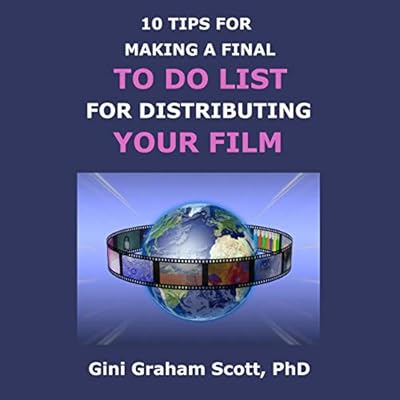10 Tips for Making a Final to Do List for Distributing Your Film