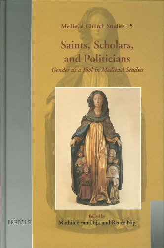 Saints, Scholars, and Politicians: Gender as a Tool in Medieval Studies (Medieval Church Studies)