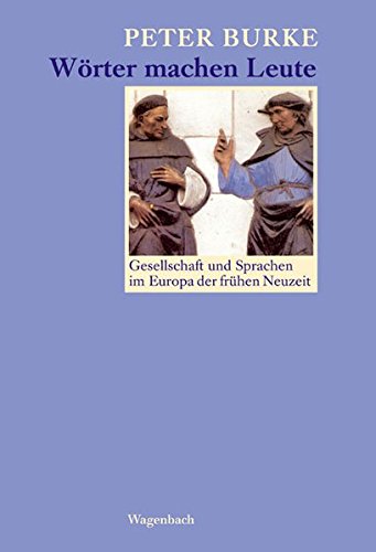 Wörter machen Leute: Gesellschaft und Sprachen im Europa der frühen Neuzeit (Sachbuch) Wörter machen Leute: Gesellschaft und Sprachen im Europa der frühen Neuzeit (Sachbuch)