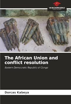 Paperback The African Union and conflict resolution Book