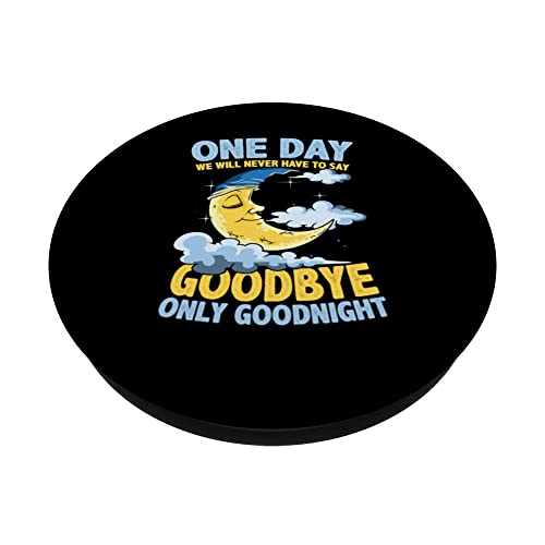 One Day We Will Never Have To Say Goodbye Only Goodnight PopSockets Swappable PopGrip, Black - Image 2