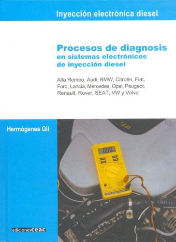 Procesos de Diagnosis En Sistemas Electronicos de Inyeccion Diesel (Spanish Edition) Procesos de Diagnosis En Sistemas Electronicos de Inyeccion Diesel (Spanish Edition)
