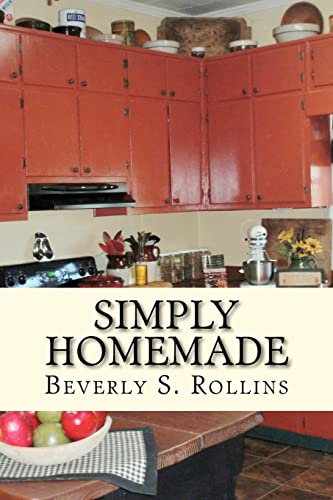 Simply Homemade: Recipes ,Household and Beauty Products you make at home!
