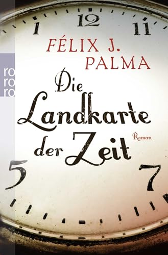 Die Landkarte der Zeit: Roman. Ausgezeichnet mit dem Premio Ateneo de Sevilla 2008 (Die Viktorianische Trilogie, Band 1)