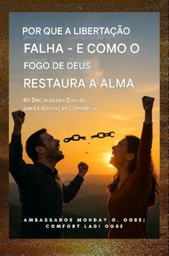Por que a libertação falha - e como o fogo