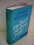 Anna Seghers: Die Toten bleiben jung
