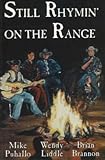  [(Still Rhymin\' on the Range)] [ By (author) Mike Puhallo, By (author) Wendy Liddle, By (author) Brian Brannon ] [November, 1996]
