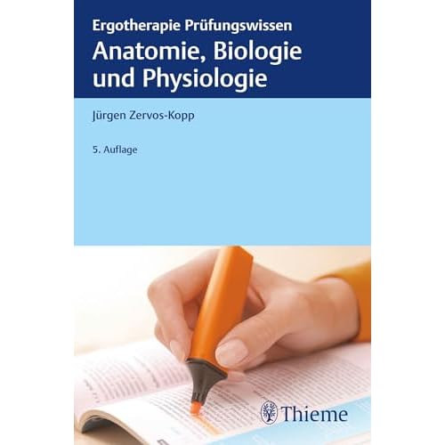Anatomie, Biologie und Physiologie: Ergotherapie Prüfungswissen