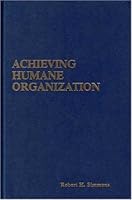 Achieving Humane Organization 0936496010 Book Cover