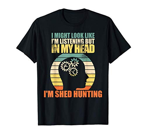In my head I'm Shed Hunting - Elk Shed Rack Horn vintage T-Shirt