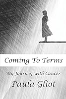 Coming to Terms: My Journey with Cancer 108223348X Book Cover