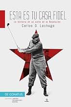 Esta es tu casa, Fidel.: La historia de un nieto de la Revolución. (¿ Qué nos contamos hoy? Memoria nº 2)