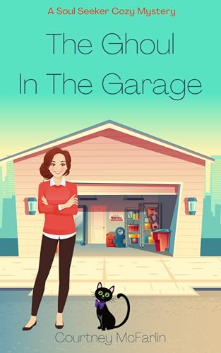The Ghoul in the Garage: A Soul Seeker Cozy Mystery #8