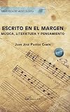 Escrito en el margen. Música, literatura y pensamiento: 1 (Biblioteca de Musicología)