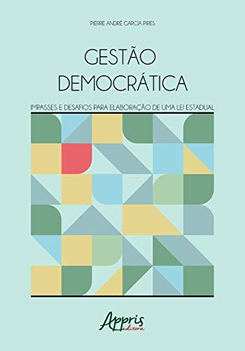 Gestão democrática: impasses e desafios para elaboração de uma lei estadual:
