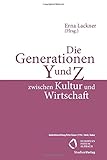 Die Generationen Y und Z zwischen Kultur und Wirtschaft