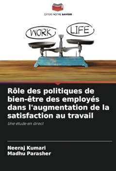Rôle des politiques de bien-être des employés dans l'augmentation de la satisfaction au travail: Une étude en direct
