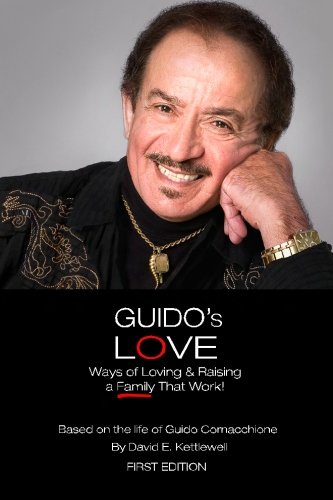Guido's Love: Ways of Loving & Raising a Family That Work!
