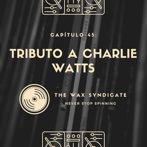 Capitulo 45 - Tributo a Charlie Watts