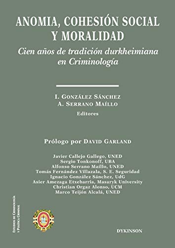 Anomia, cohesión social y moralidadCien años de tradición durkheimiana en Criminología