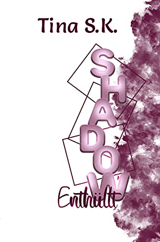 Shadow: Enthüllt von [Tina S.K.]
