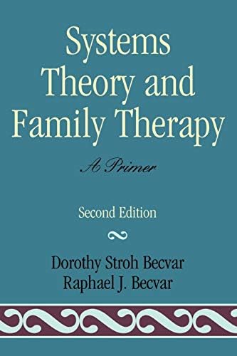 Systems Theory and Family Therapy: A Primer