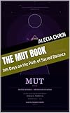 The Mut Book : 365 Days on the Path of Sacred Balance (The Nile Tarot Calendar Series 3) (English Edition)