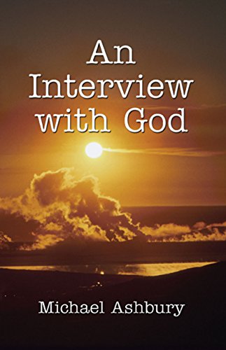 An Interview With God Kindle Edition By Ashbury Michael Religion Spirituality Kindle Ebooks Amazon Com