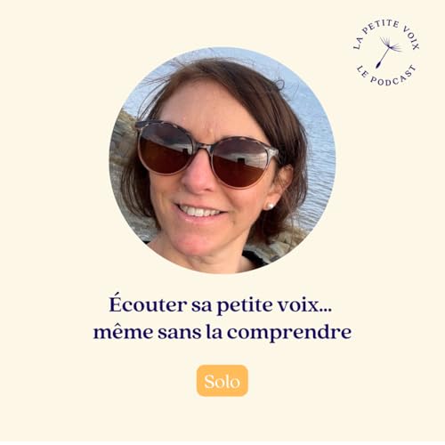 [Extrait] Solo - &Eacute;couter sa petite voix&hellip; m&ecirc;me sans la comprendre