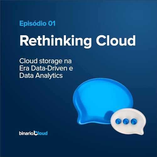 Cloud storage na Era Data-Driven e Data Analytics (ep01)