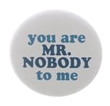 A&T Designs you are Mr. Nobody to me 2.25' Keychain