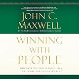 Winning with People: Discover the People Principles that Work for You Every Time