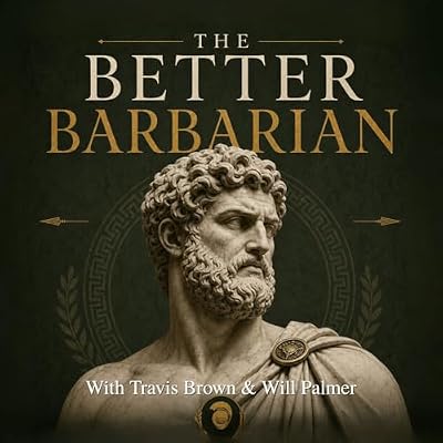 The Better Barbarian Podcast