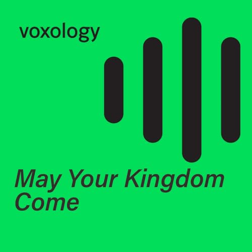 May Your Kingdom Come