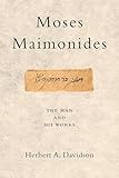  Moses Maimonides: The Man and His Works
