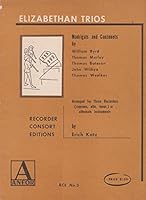 Elizabethan Trios: Madrigals and Canzonets by William Byrd,Thomas Morley,Thomas Bateson,John Wilbye and Thomas Weelkes B002PBF51G Book Cover